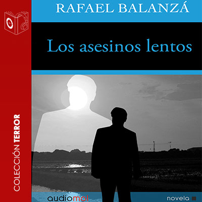 Audiolibro Los asesinos lentos de Rafael Balanzá