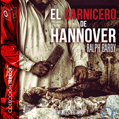 Audiolibro El carnicero de Hannover de Ralph Barby