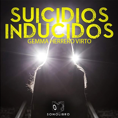 Audiolibro Suicidios inducidos de Gemma Herrero Virto