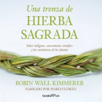 Audiolibro Una trenza de hierba sagrada (Braiding Sweetgrass)
