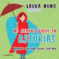 Audiolibro No siempre llueve en Asturias (It Doesn't Always Rain in Asturias)