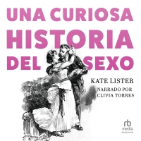 Audiolibro Una curiosa historia del sexo (A Curious History of Sex)