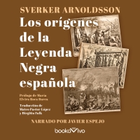 Audiolibro Los orígenes de la leyenda negra española (Origins of the Spanish Black Legend)
