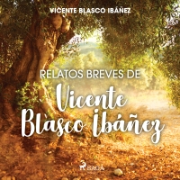 Audiolibro Relatos breves de Vicente Blasco Ibáñez