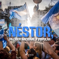 Audiolibro Néstor, Un líder nacional y popular