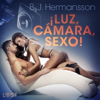 Audiolibro ¡Luz, cámara, sexo! - Relato erótico