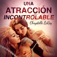 Audiolibro Una atracción incontrolable - una novela corta erótica