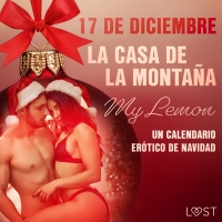 Audiolibro 17 de diciembre: La casa de la montaña - un calendario erótico de Navidad