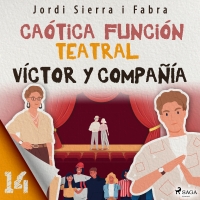 Audiolibro Víctor y compañía 14: Caótica función teatral