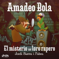 Audiolibro Amadeo Bola: El misterio del loro rapero