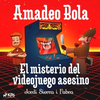 Audiolibro Amadeo Bola: El misterio del videojuego asesino