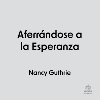 Audiolibro Aferrándose a la Esperanza (Holding on to Hope)