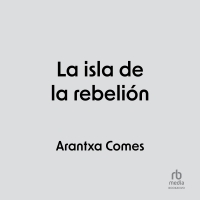 Audiolibro La isla de la rebelión (The Island of Rebellion)