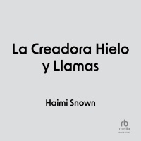 Audiolibro La Creadora Hielo y Llamas (The Creator Ice and Flames)