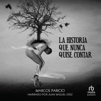 Audiolibro La historia que nunca quise contar (The story I never wanted to tell)
