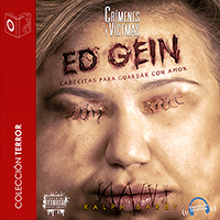 Audiolibro Cabecitas para guardar con amor: Ed Gein