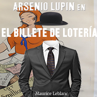 Audiolibro Arsenio Lupin en, El billete de lotería