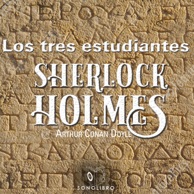 Audiolibro Los tres estudiantes de Arthur Conan Doyle