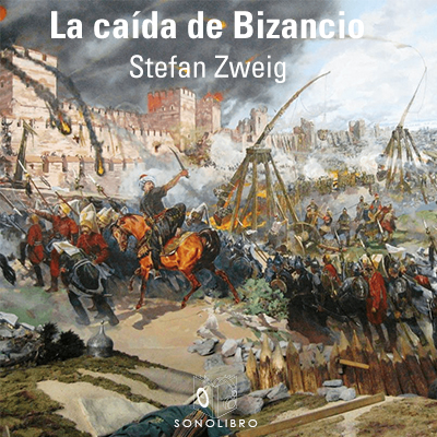 Audiolibro La caída de Bizancio de Stefan Zweig
