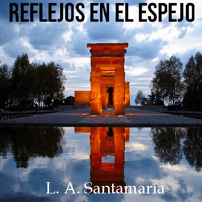 Audiolibro Reflejos en elespejo de Luis A. Santamaría