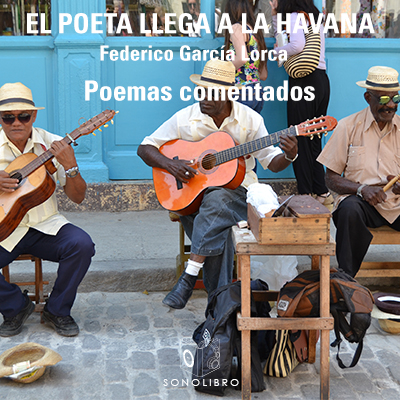 Audiolibro El poeta llega a la Habana de Federico García Lorca