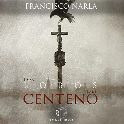 Audiolibro Los Lobos del centeno - 1er Capítulo de Francisco Narla