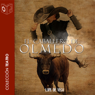 Audiolibro El caballero de Olmedo - Dramatizado de Lope de Vega, el fénix de los ingenios