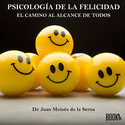 Audiolibro Psicología de la felicidad de Juan Moisés de la Serna