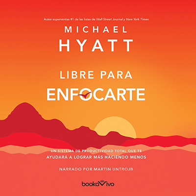 Audiolibro Libre para enfocarte de Michael Hyatt