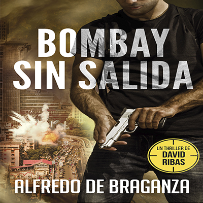 Audiolibro Bombay sin salida de Alfredo de Braganza
