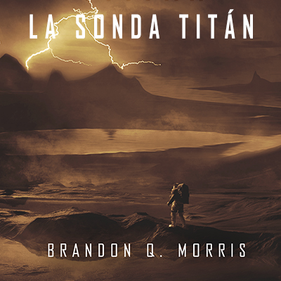 Audiolibro La sonda Titán de Brandon Morris