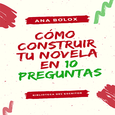Audiolibro Cómo construir tu novela en 10 preguntas de Ana Bolox