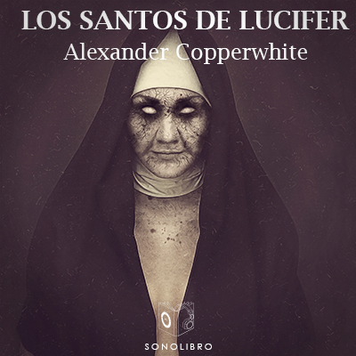 Audiolibro Los santos de Lucifer de Alexander Copperwhite
