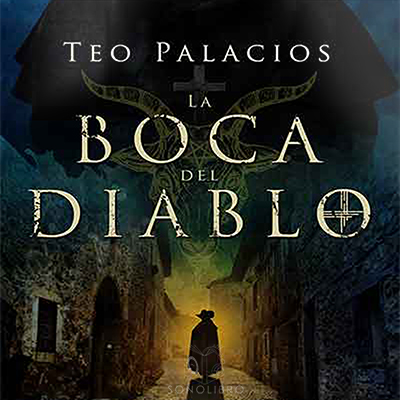 Audiolibro La boca del diablo 1er capítulo de Teo Palacios