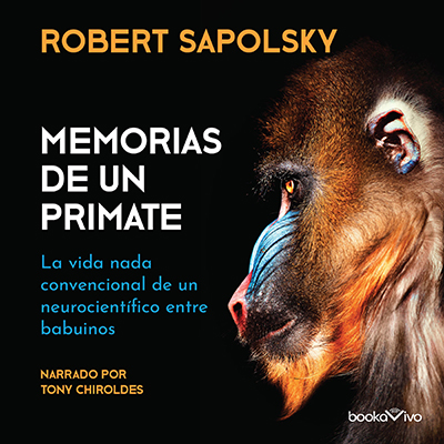 Audiolibro Memorias de un primate de Robert Sapolski