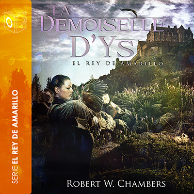 Audiolibro La Demoiselle D’ys - Dramatizado de Robert William Chambers