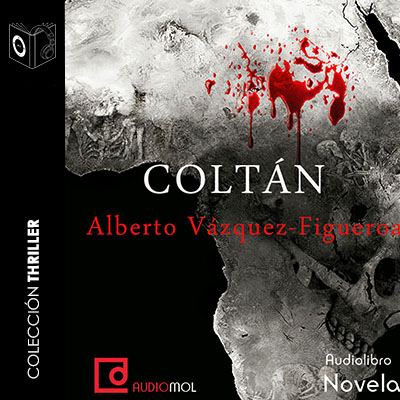 Audiolibro Coltán de Alberto Vázquez Figueroa