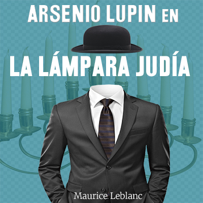Audiolibro Arsenio Lupin en, La lámpara judía de Maurice Leblanc