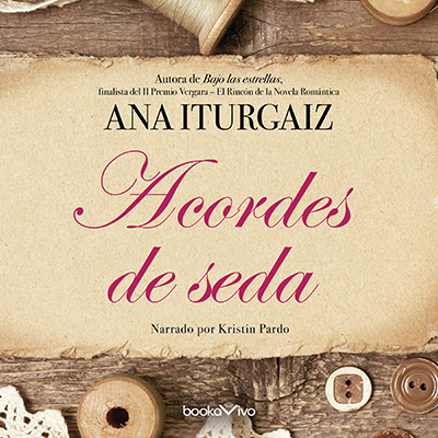 Audiolibro Acordes de seda de Ana Iturgaiz