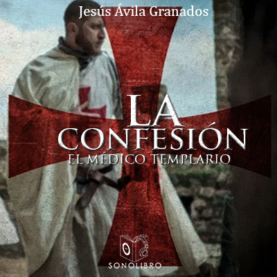 Audiolibro La confesión 1er capítulo de Jesús Ávila Granados