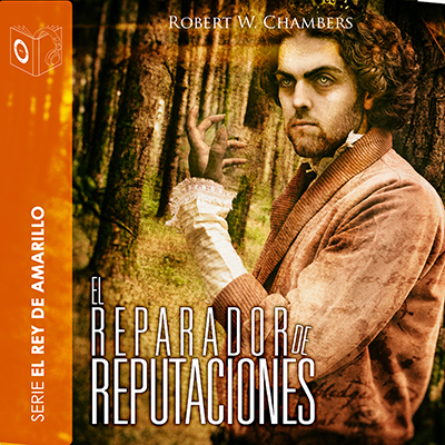 Audiolibro El reparador de reputaciones - Dramatizado de Robert William Chambers