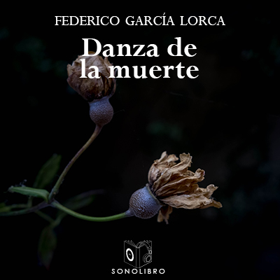 Audiolibro Danza de la muerte y otros de Federico García Lorca