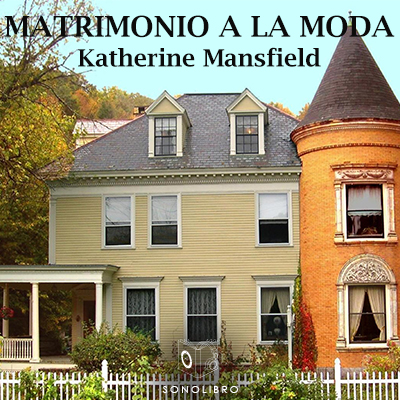 Audiolibro Matrimonio a la moda de Katherine Mansfield