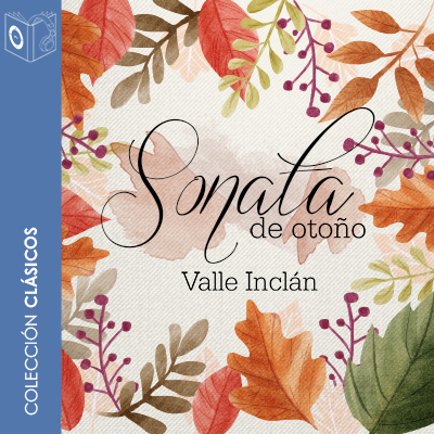 Audiolibro Sonata de otoño - Dramatizado de Ramon del Valle Inclán