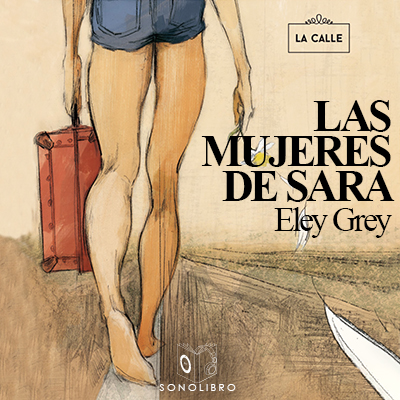 Audiolibro Las mujeres de Sara 1er Cap de Eley Grey