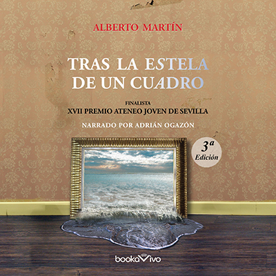Audiolibro Tras la estela de un cuadro de Alberto Martín