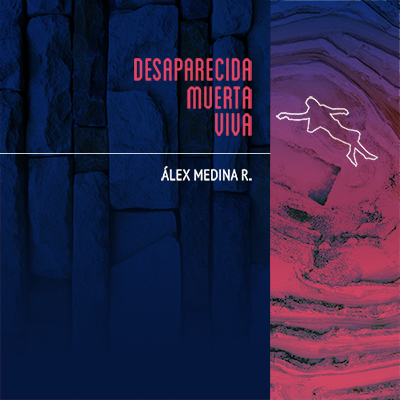 Audiolibro Desaparecida, muerta, viva de Alexander Medina
