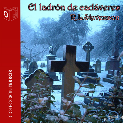 Audiolibro El ladrón de cadáveres - Dramatizado de Robert Louis Stevenson