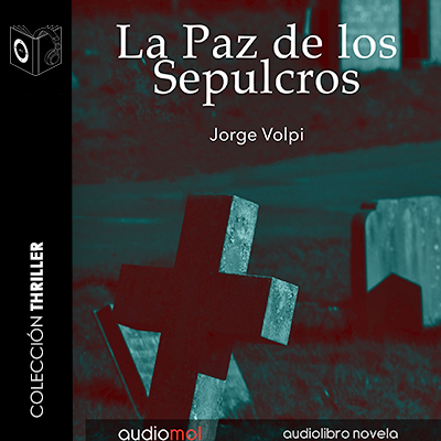 Audiolibro La paz de los sepulcros de Jorge Volpi