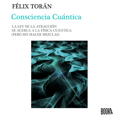 Audiolibro Consciencia cuántica de Félix Toran